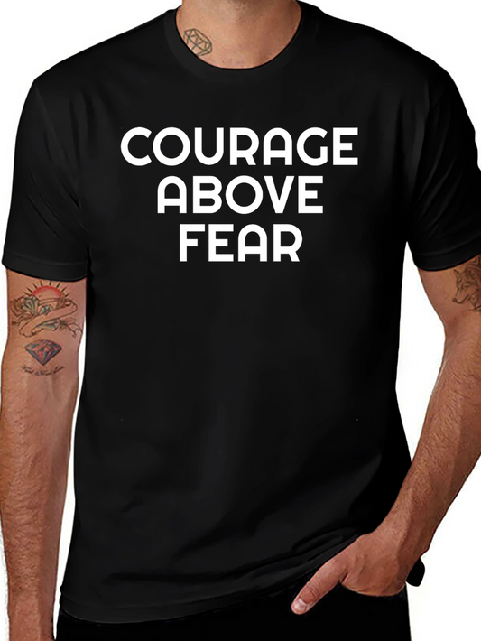 Courage Above Fear Graphic Tee - Motivational Shirt