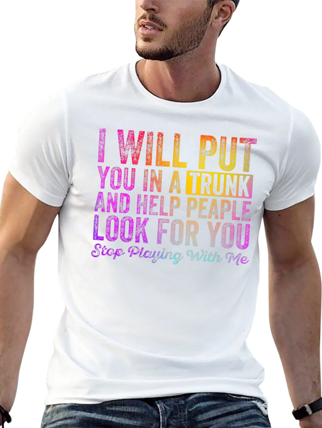 I Will Put You in a Trunk Novelty T-Shirt