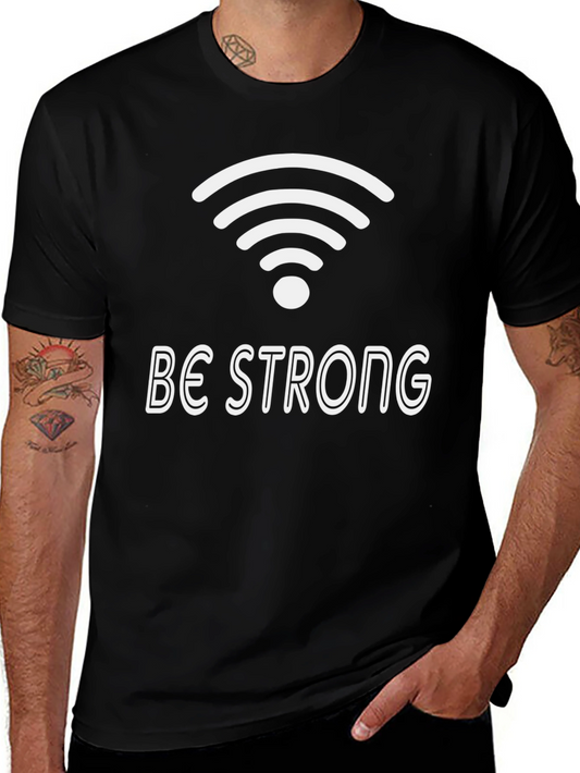Be Strong Wifi T-Shirt