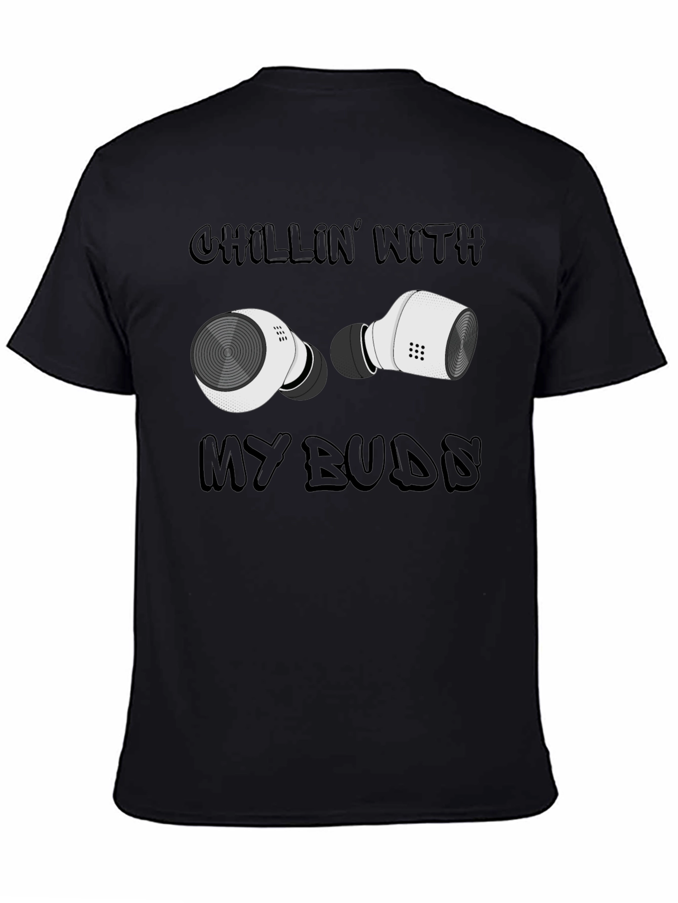 Chillin With My Buds T-Shirt - Wireless Earbuds Design