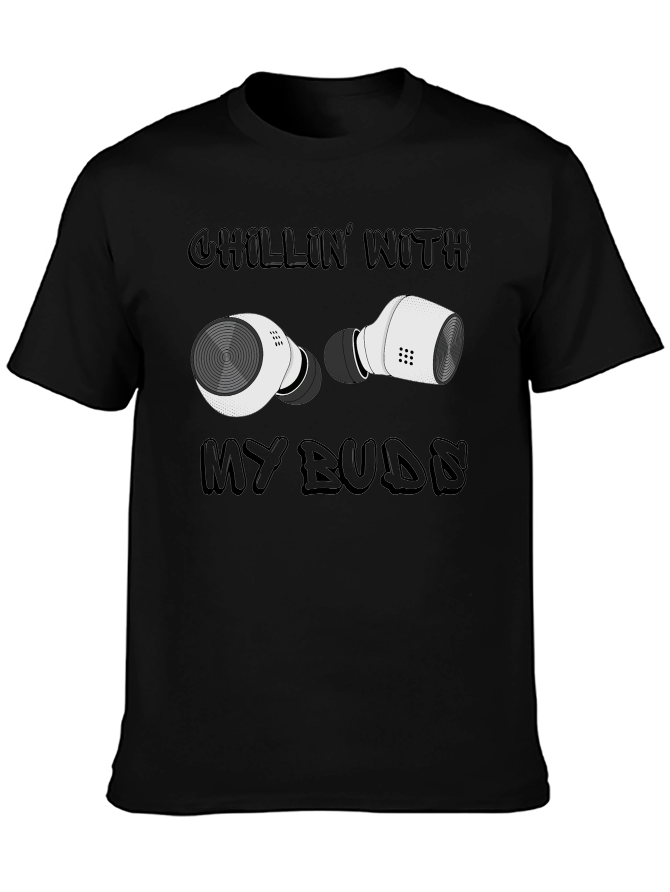 Chillin With My Buds T-Shirt - Wireless Earbuds Design