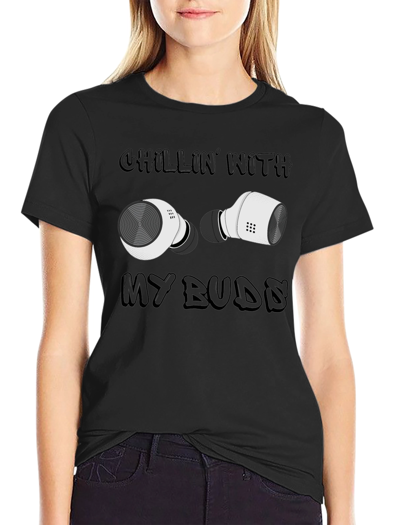 Chillin With My Buds T-Shirt - Wireless Earbuds Design