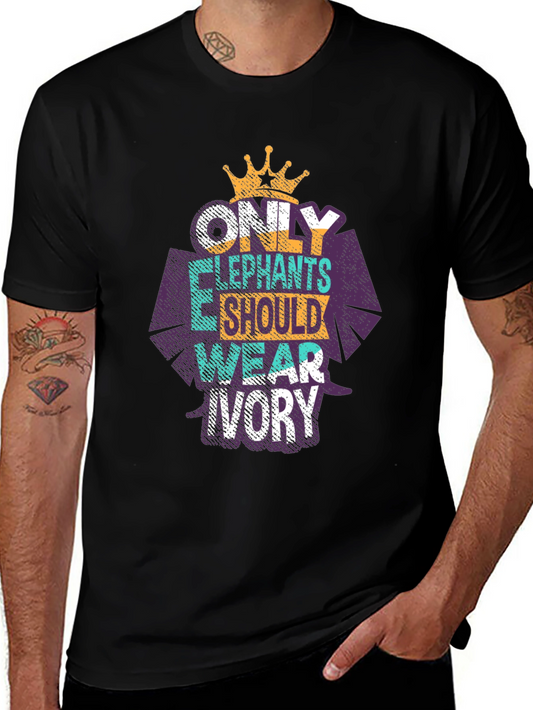 Elephant Ivory T-Shirt: Only Elephants Should Wear Ivory