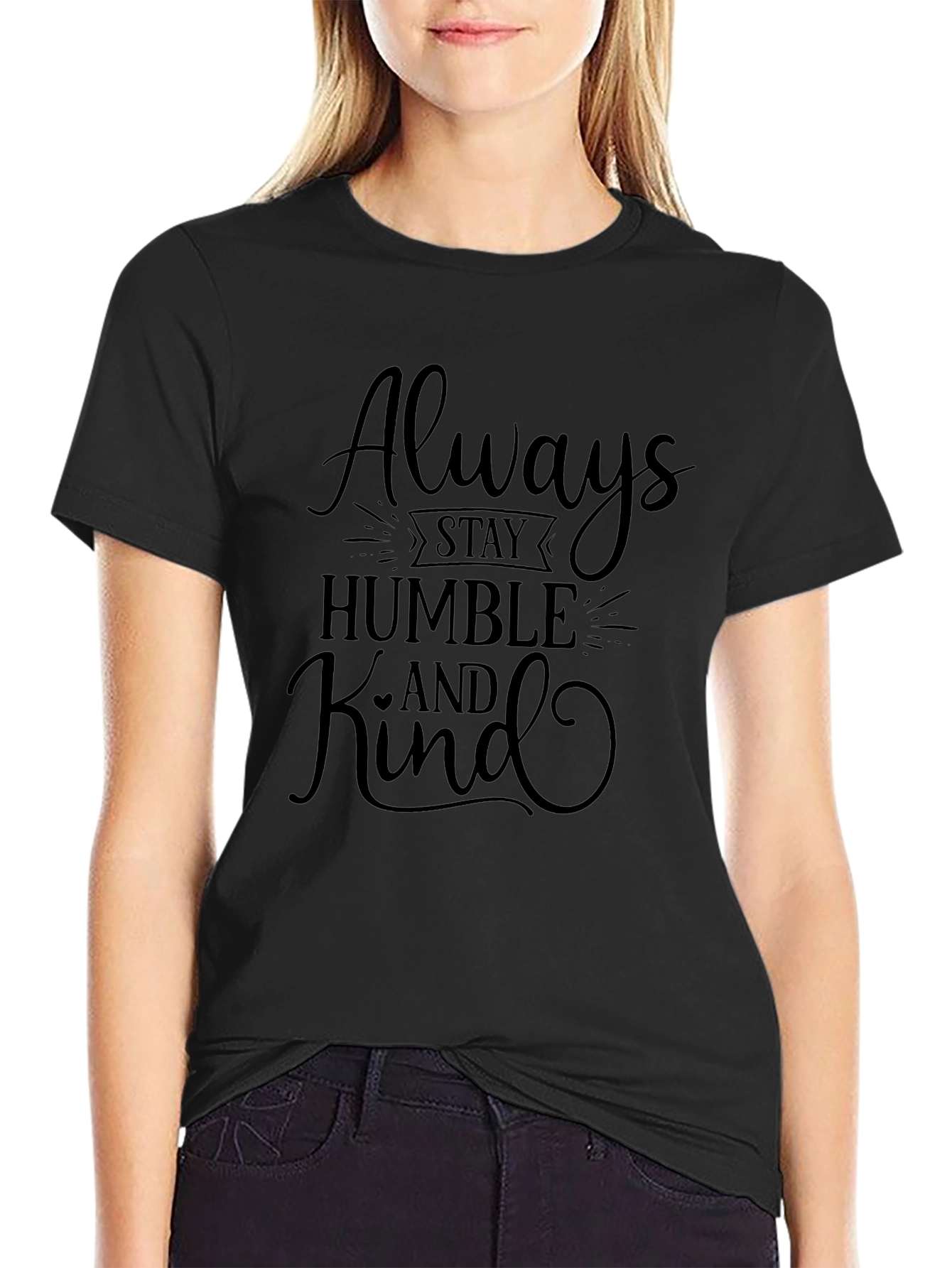 Always Stay Humble and Kind Black T-Shirt