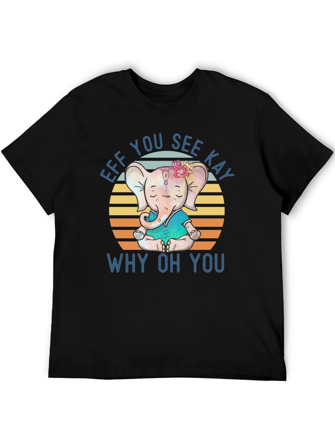 Funny Yoga Elephant T-Shirt - Eff You See Kay