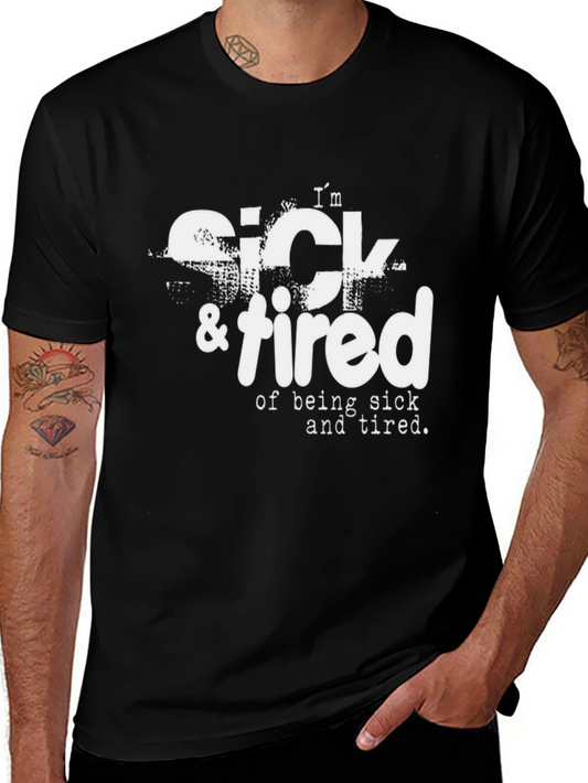 Im Sick & Tired Graphic Tee - Black Cotton T-Shirt