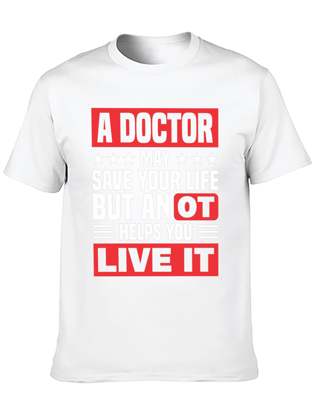 Doctor Save Life OT Live It T-Shirt