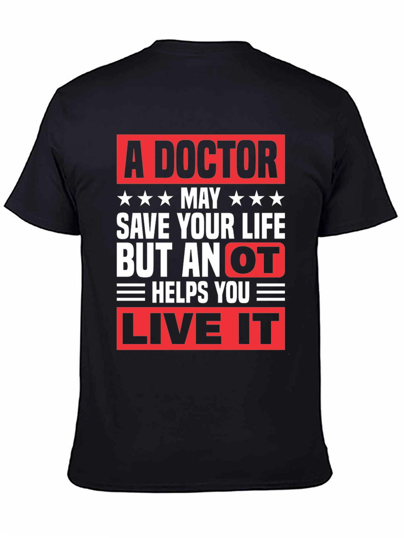 Doctor Save Life OT Live It T-Shirt