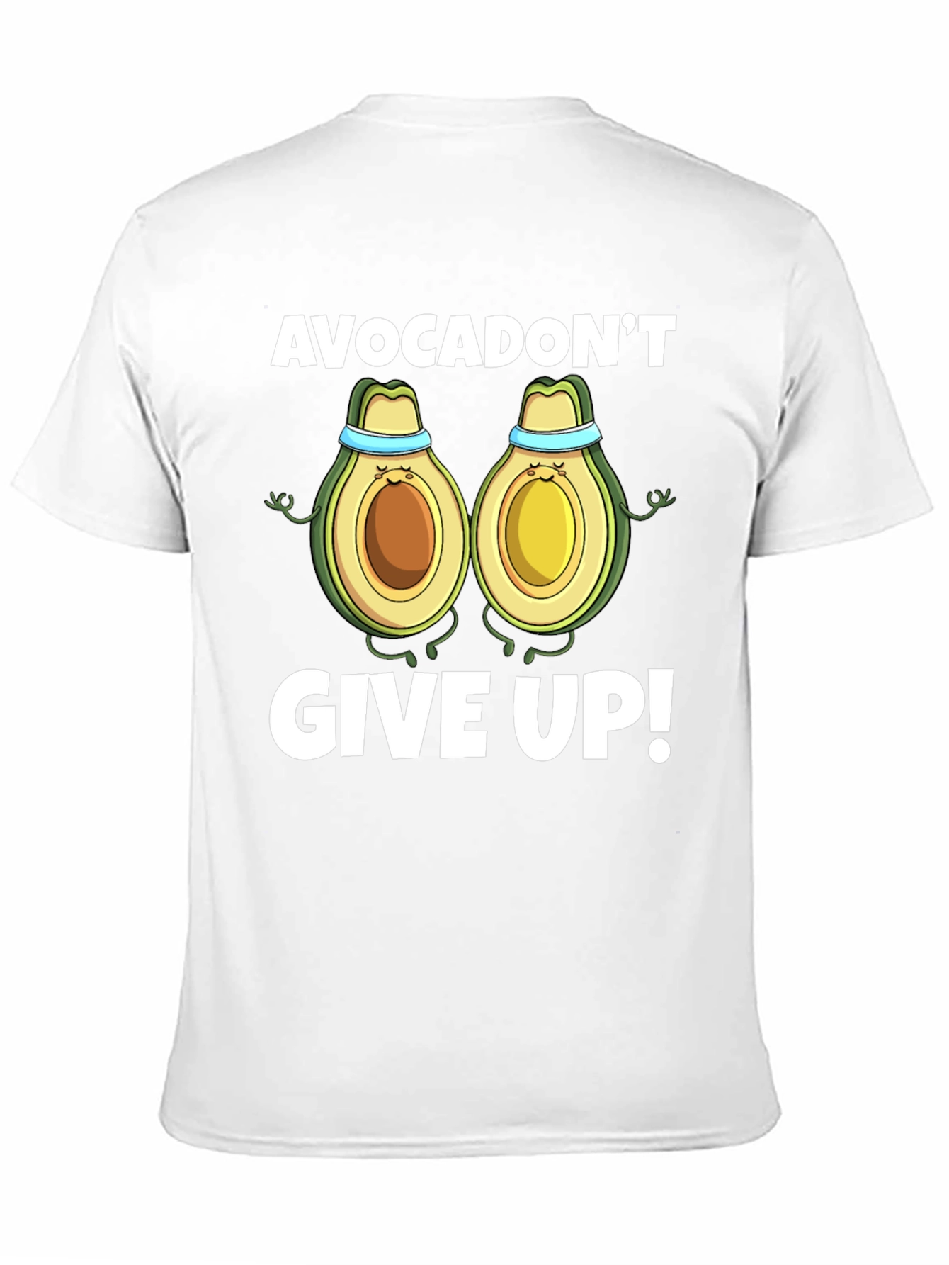 Avocadont Give Up! Graphic Tee