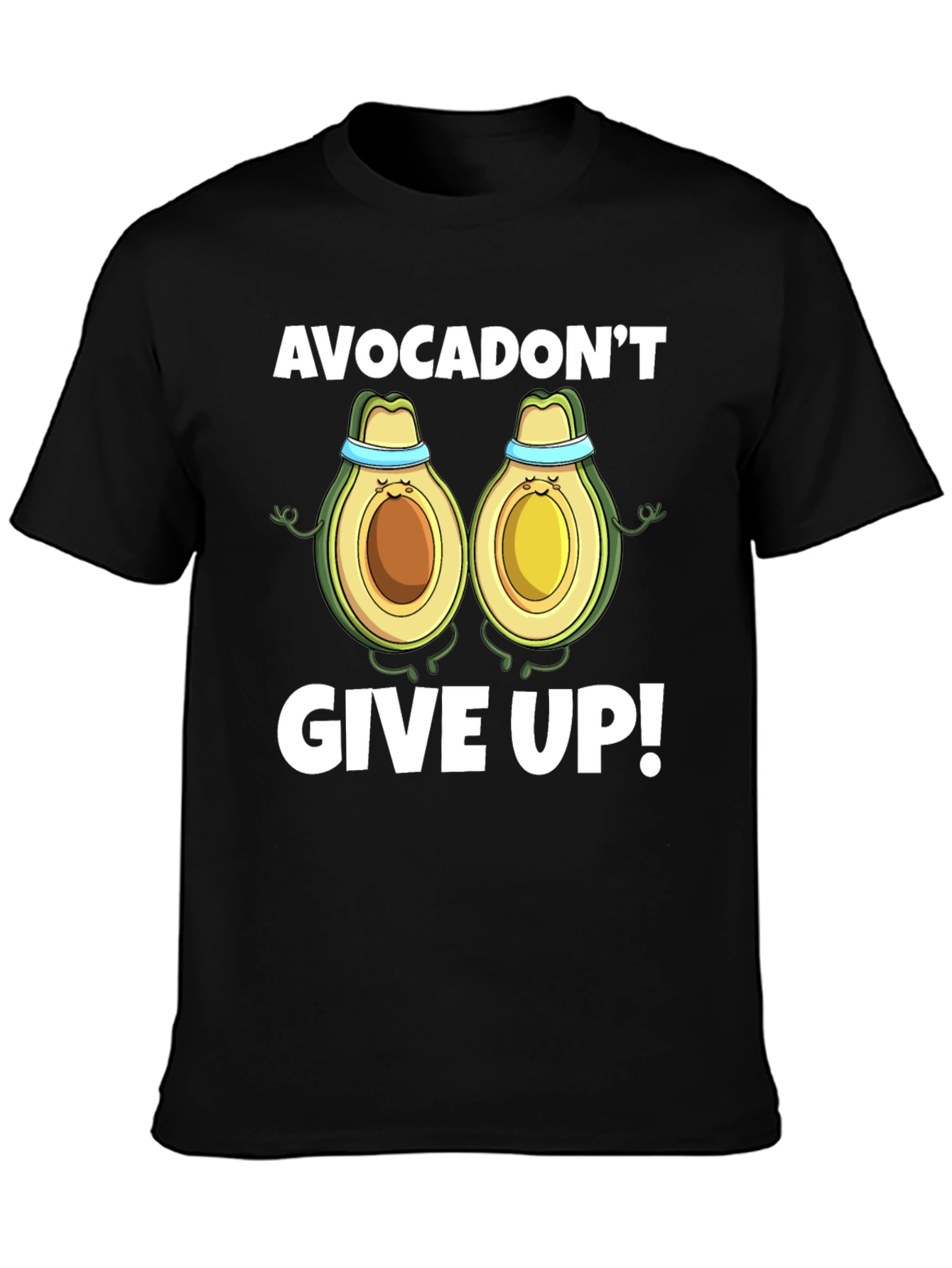 Avocadont Give Up! Graphic Tee