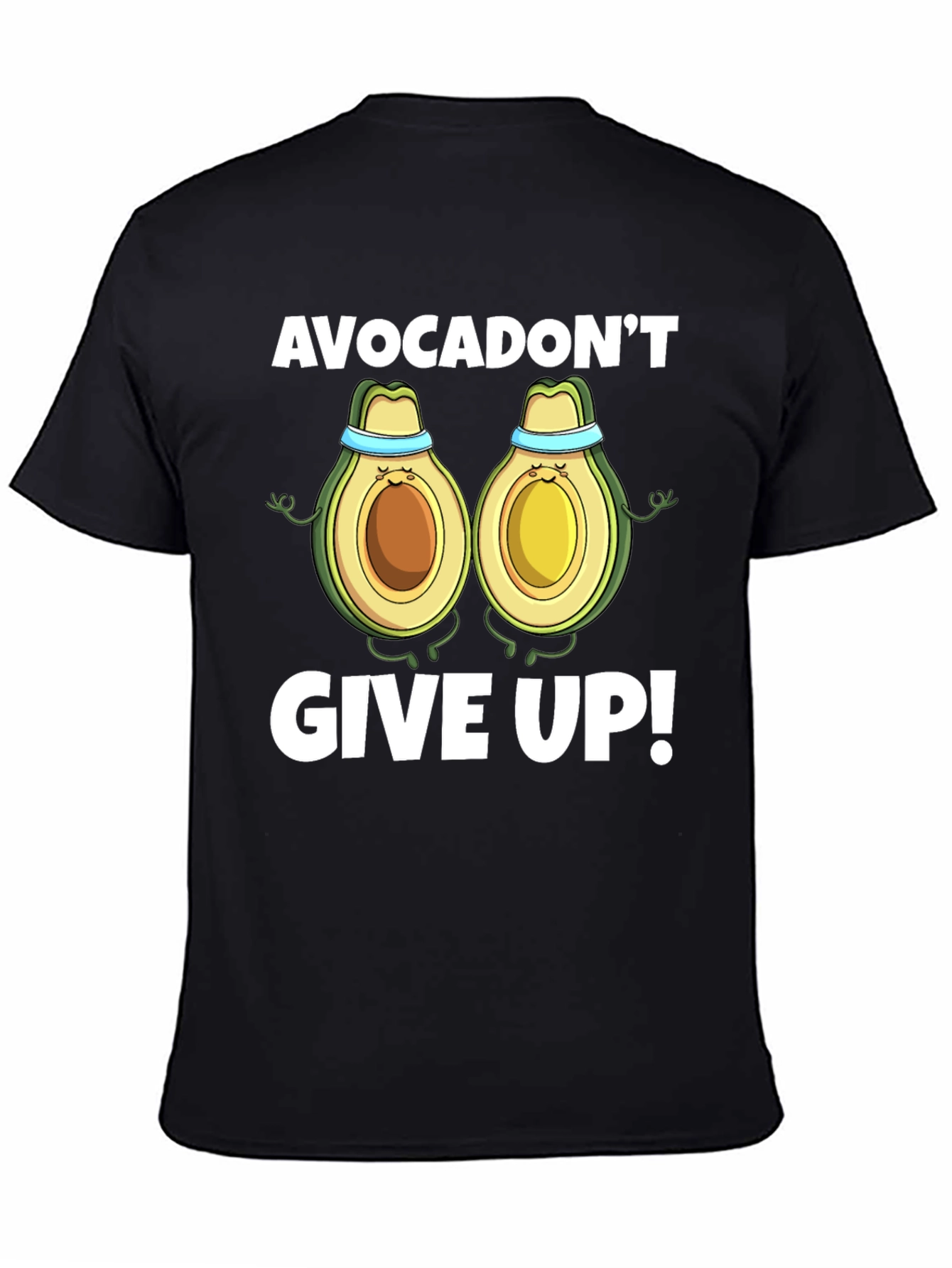 Avocadont Give Up! Graphic Tee