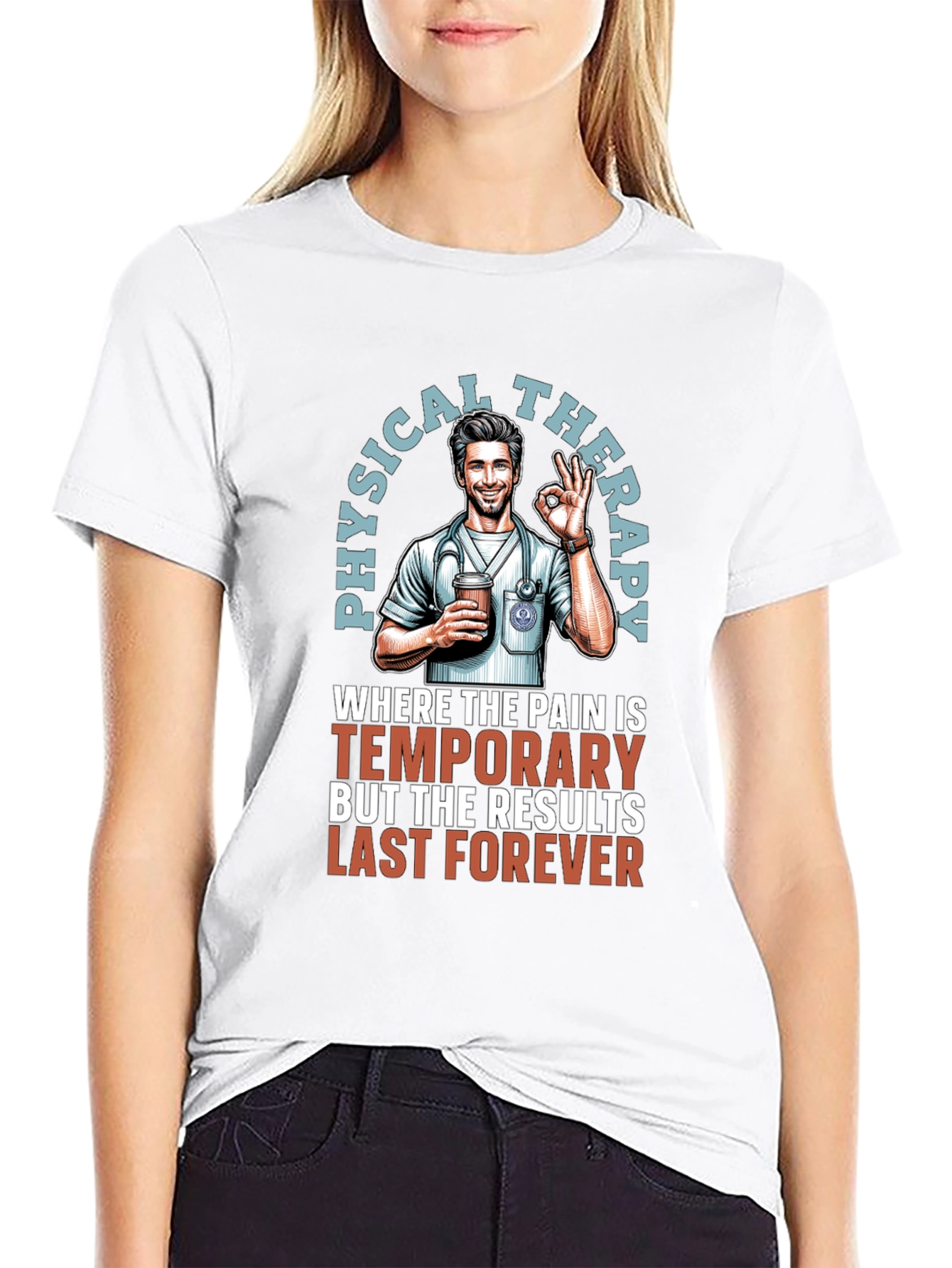 Physical Therapy T-Shirt - Temporary Pain Lasting Results