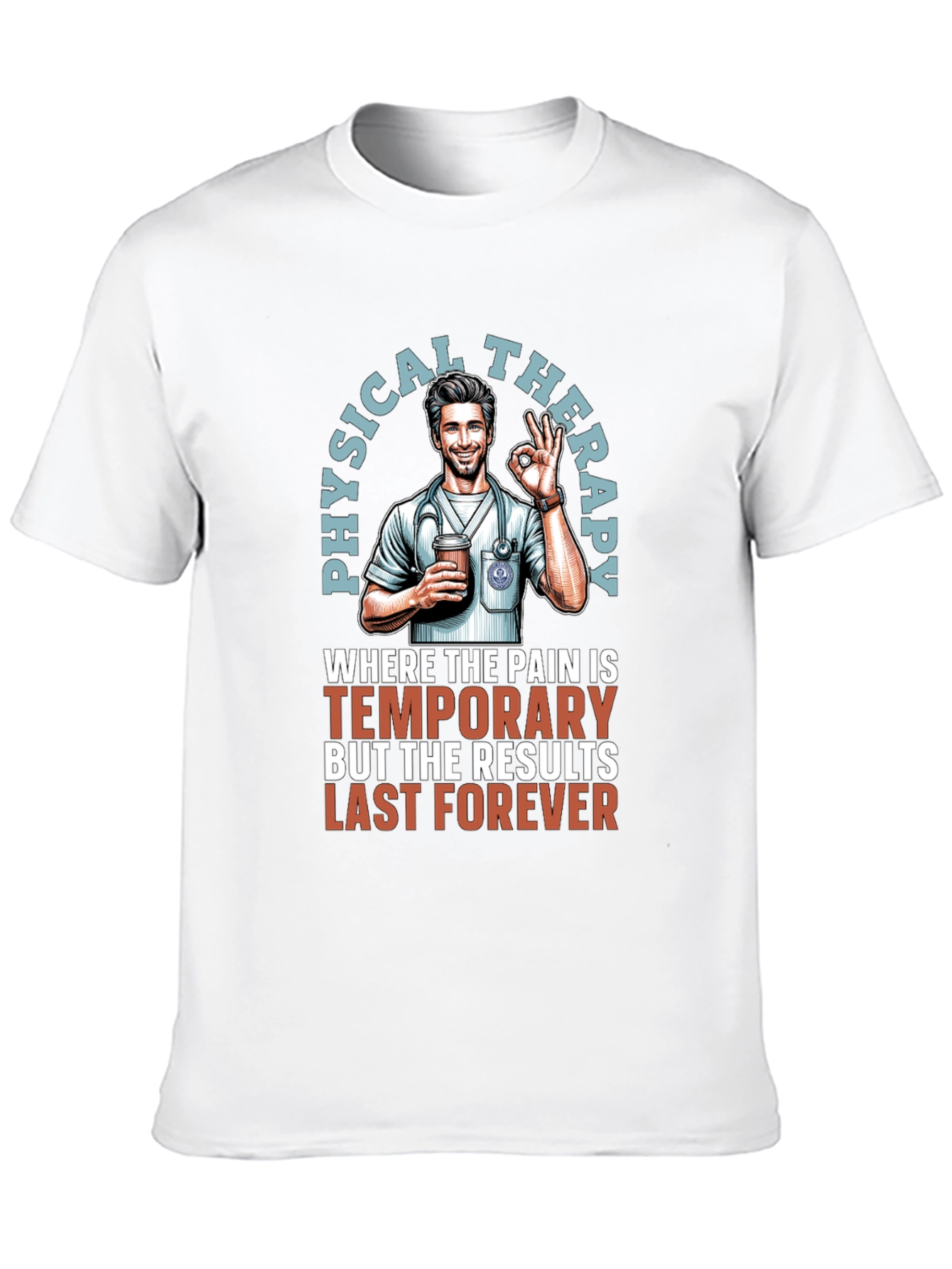 Physical Therapy T-Shirt - Temporary Pain Lasting Results