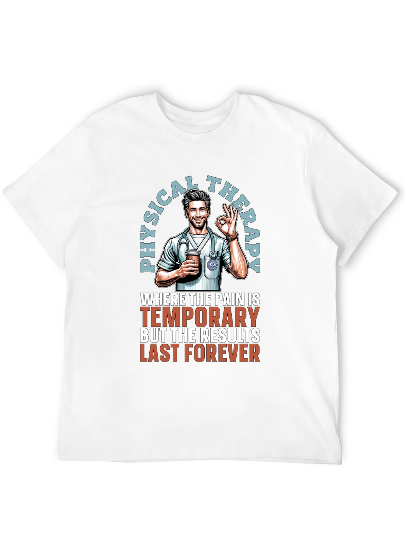 Physical Therapy T-Shirt - Temporary Pain Lasting Results