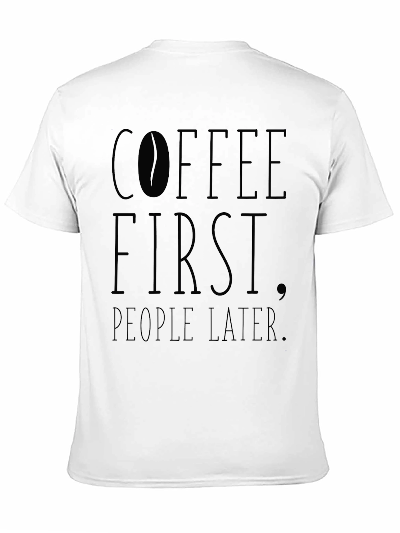 Coffee First People Later Black T-Shirt
