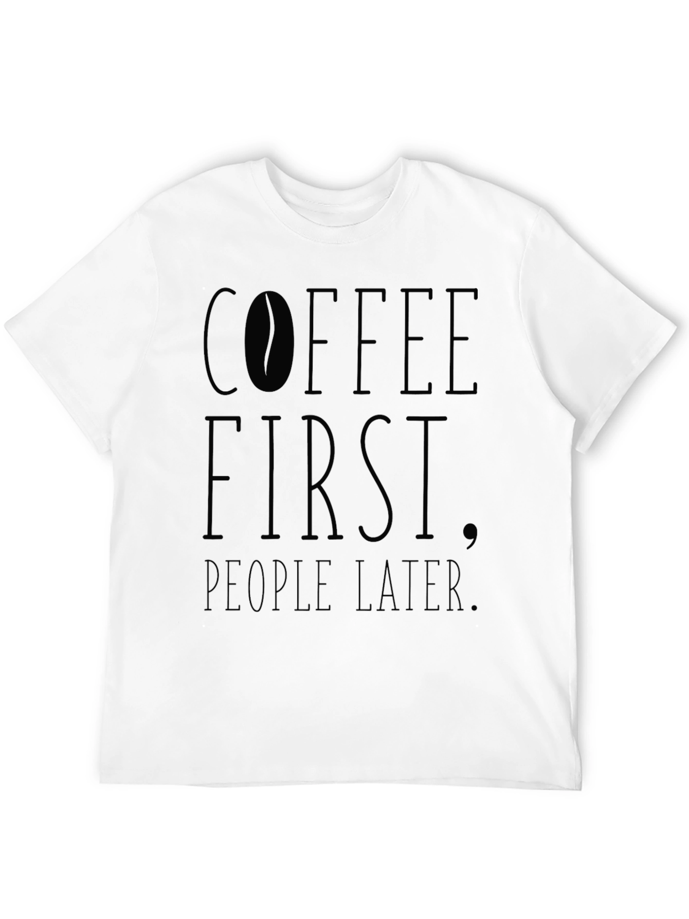 Coffee First People Later Black T-Shirt