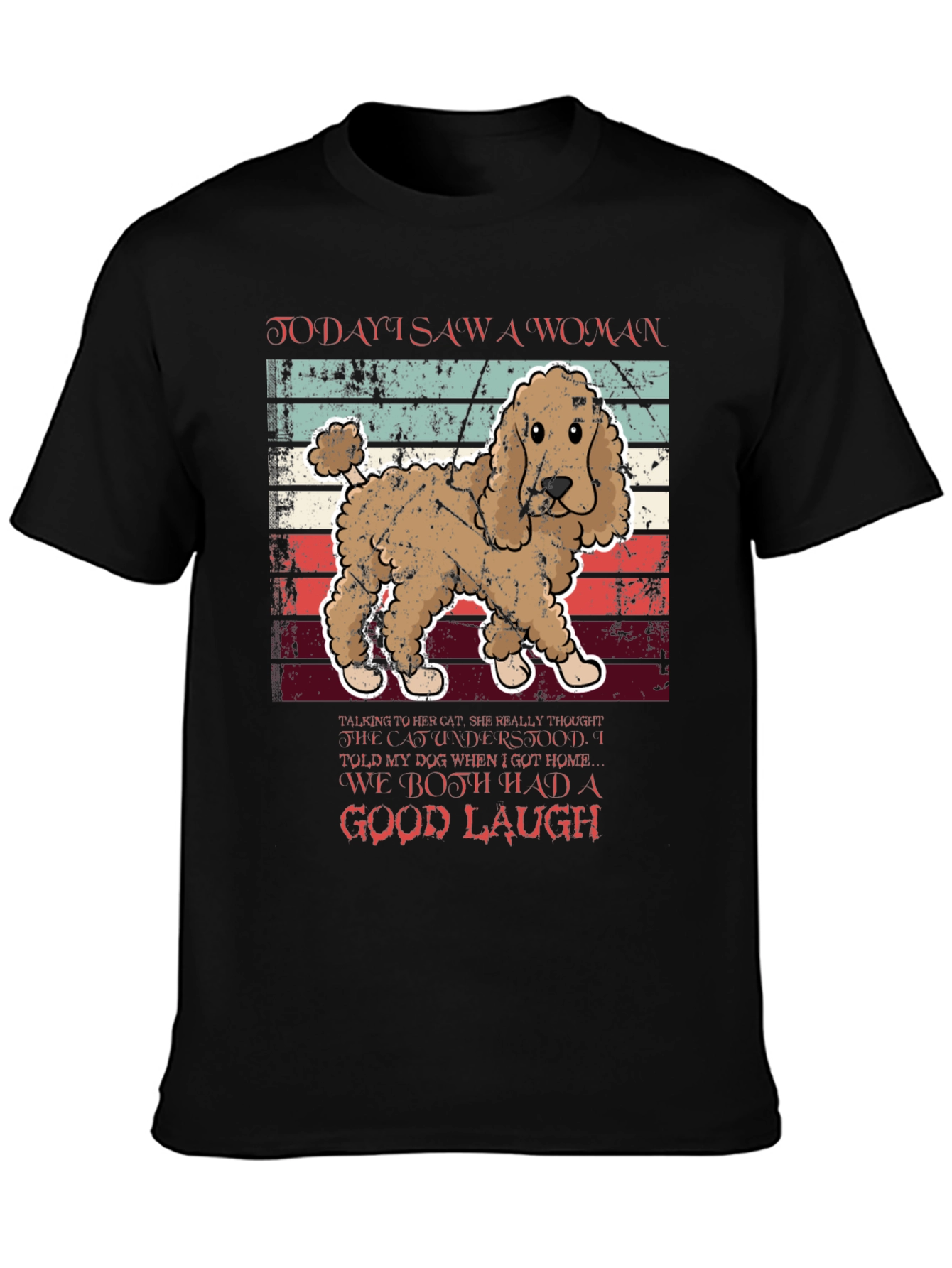 Funny Dog T-Shirt - Woman Cat Joke