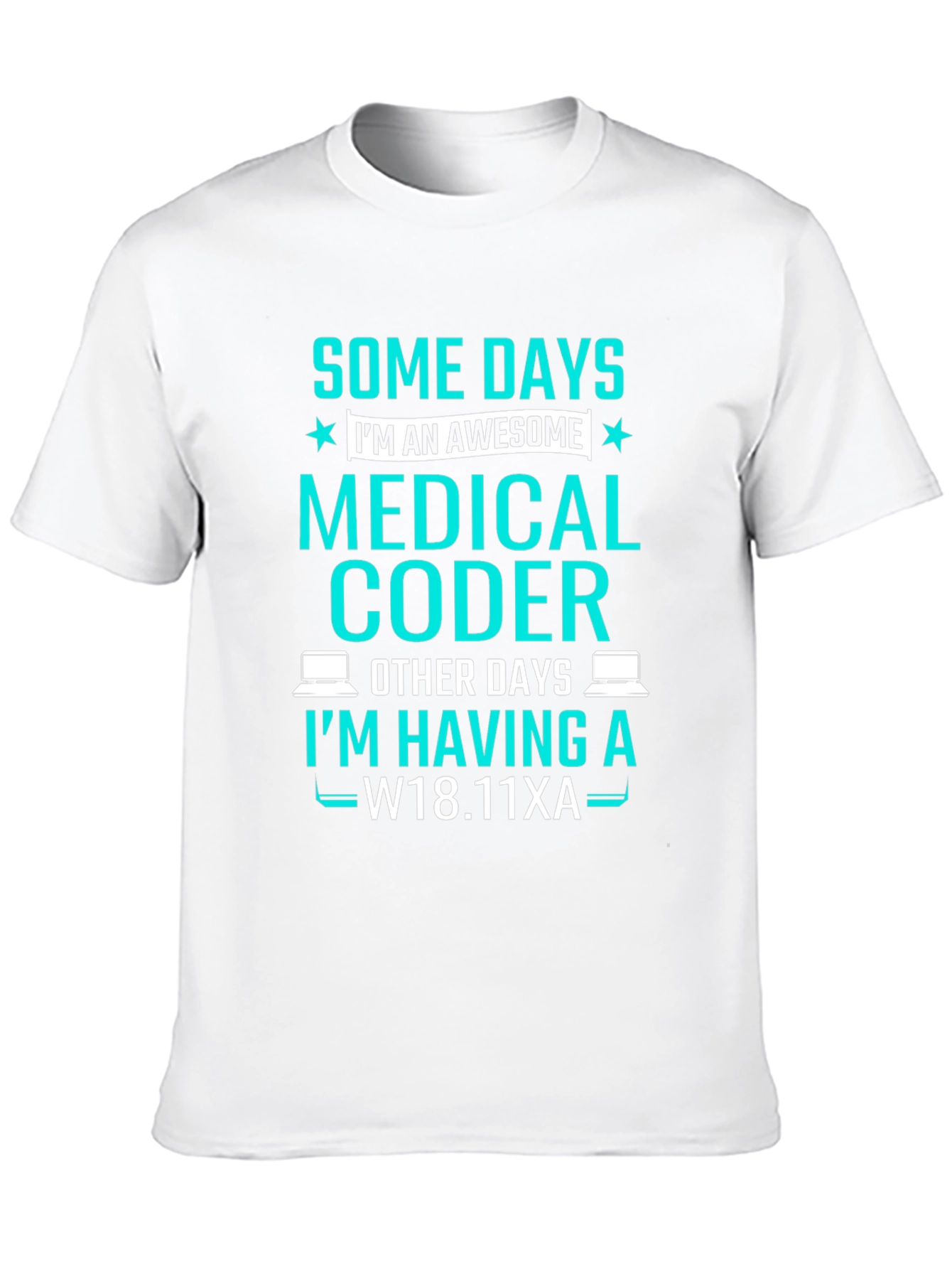 Medical Coder T-Shirt: Some Days Im Awesome!