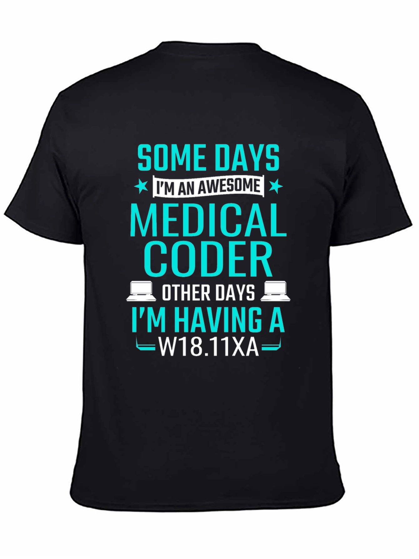 Medical Coder T-Shirt: Some Days Im Awesome!