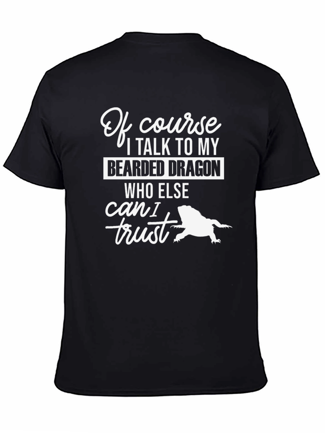 Bearded Dragon T-Shirt - Trust My Lizard!