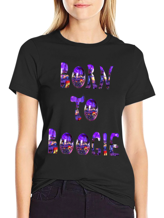 Born to Boogie T-Shirt - Retro Disco Style