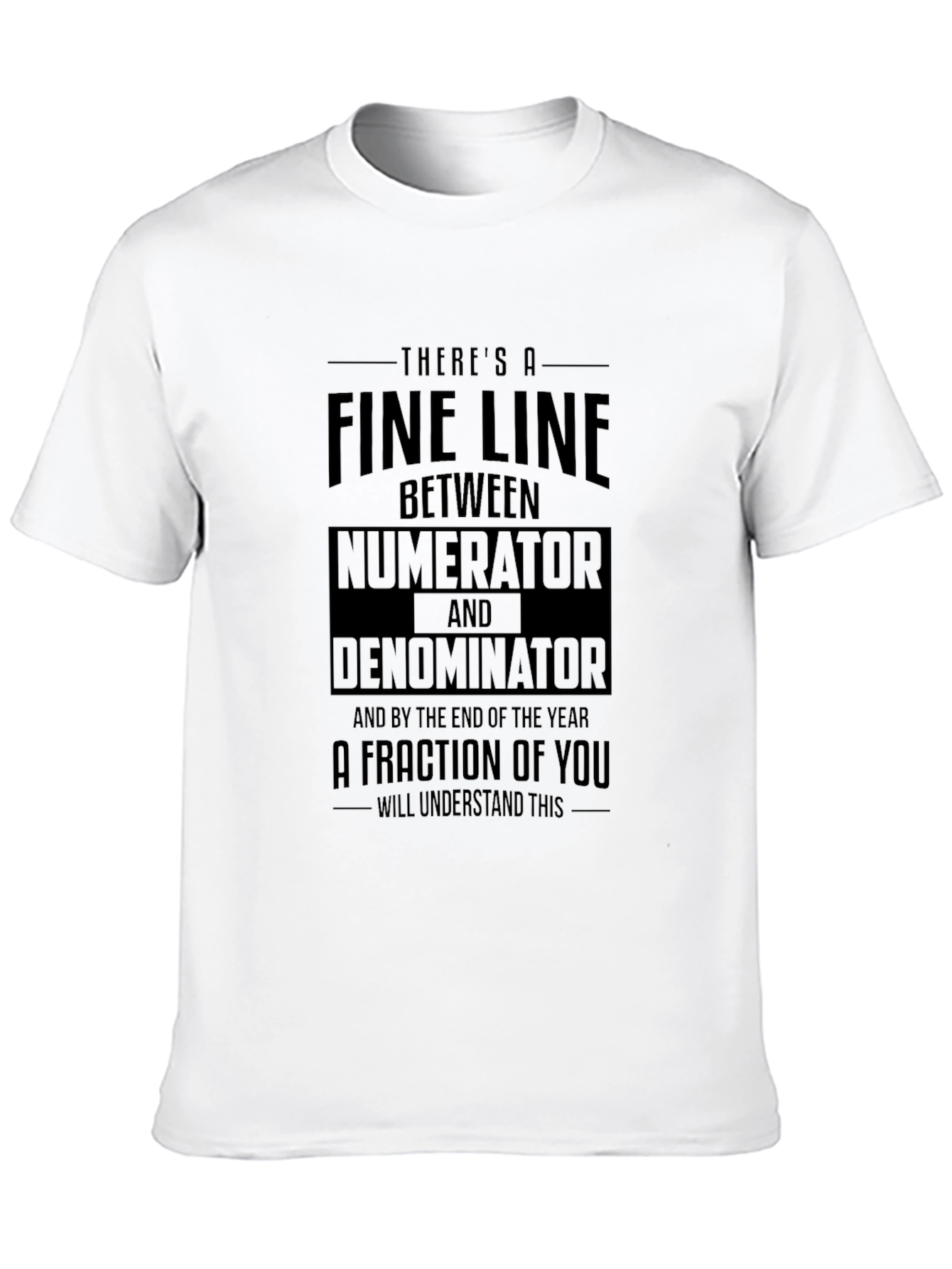 Funny Math T-Shirt: Numerator vs Denominator