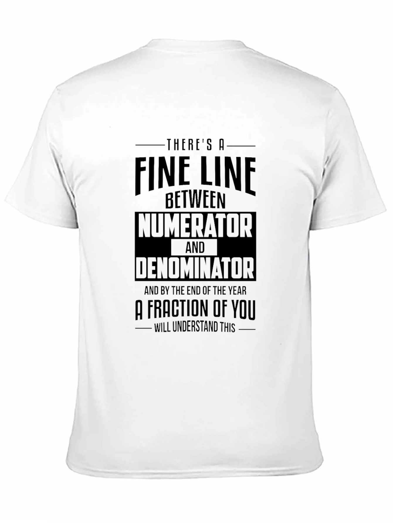 Funny Math T-Shirt: Numerator vs Denominator