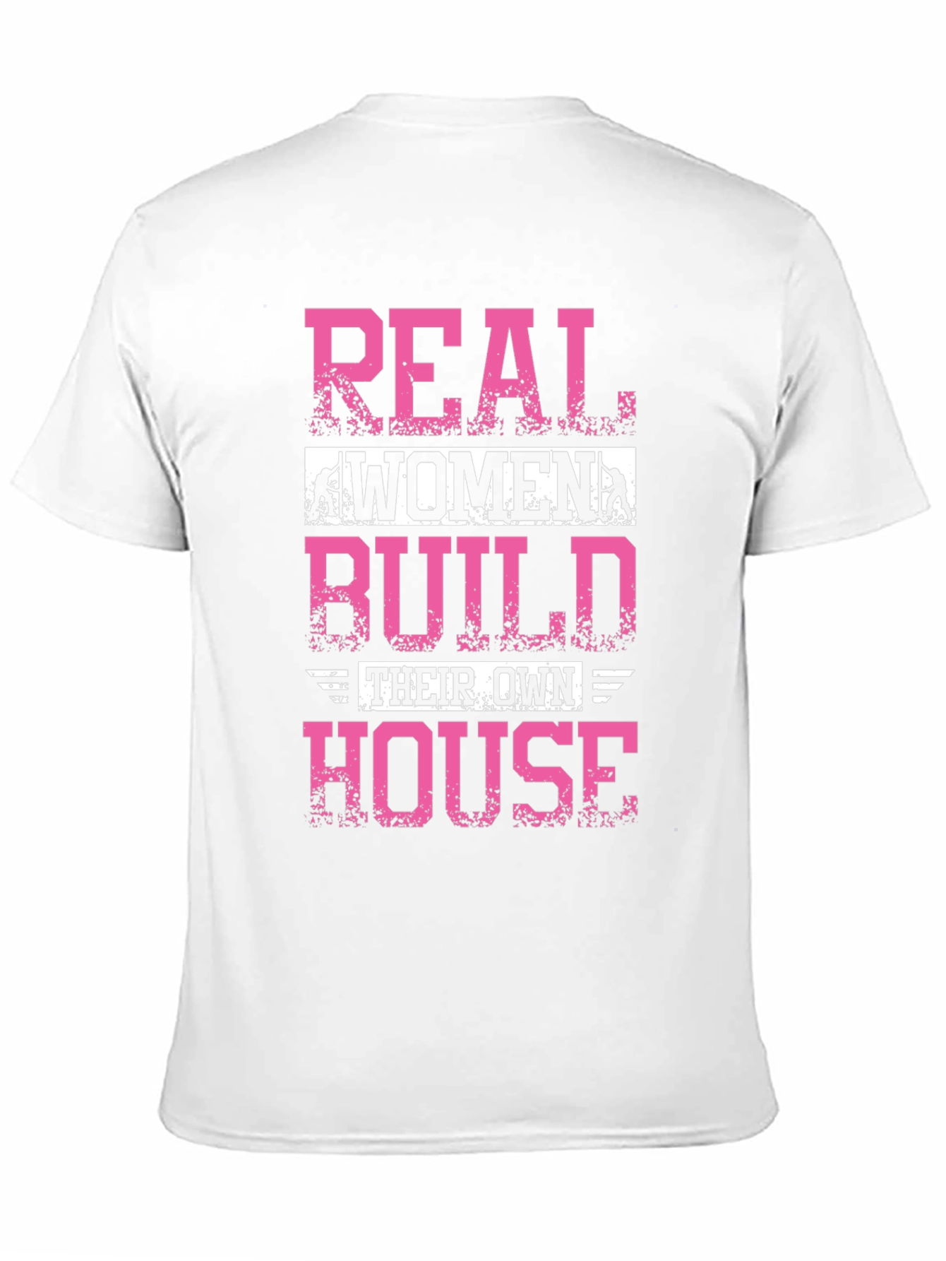 Real Women Build Houses Graphic Tee