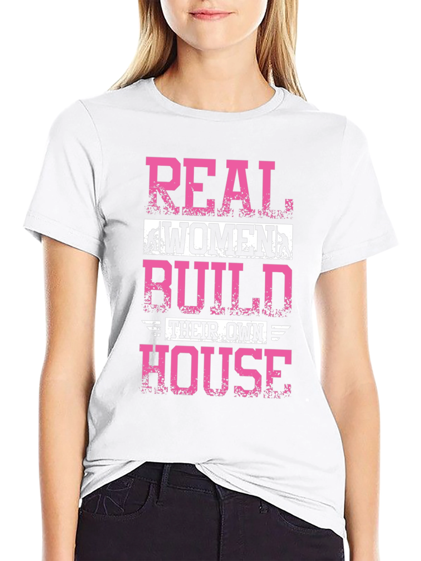 Real Women Build Houses Graphic Tee