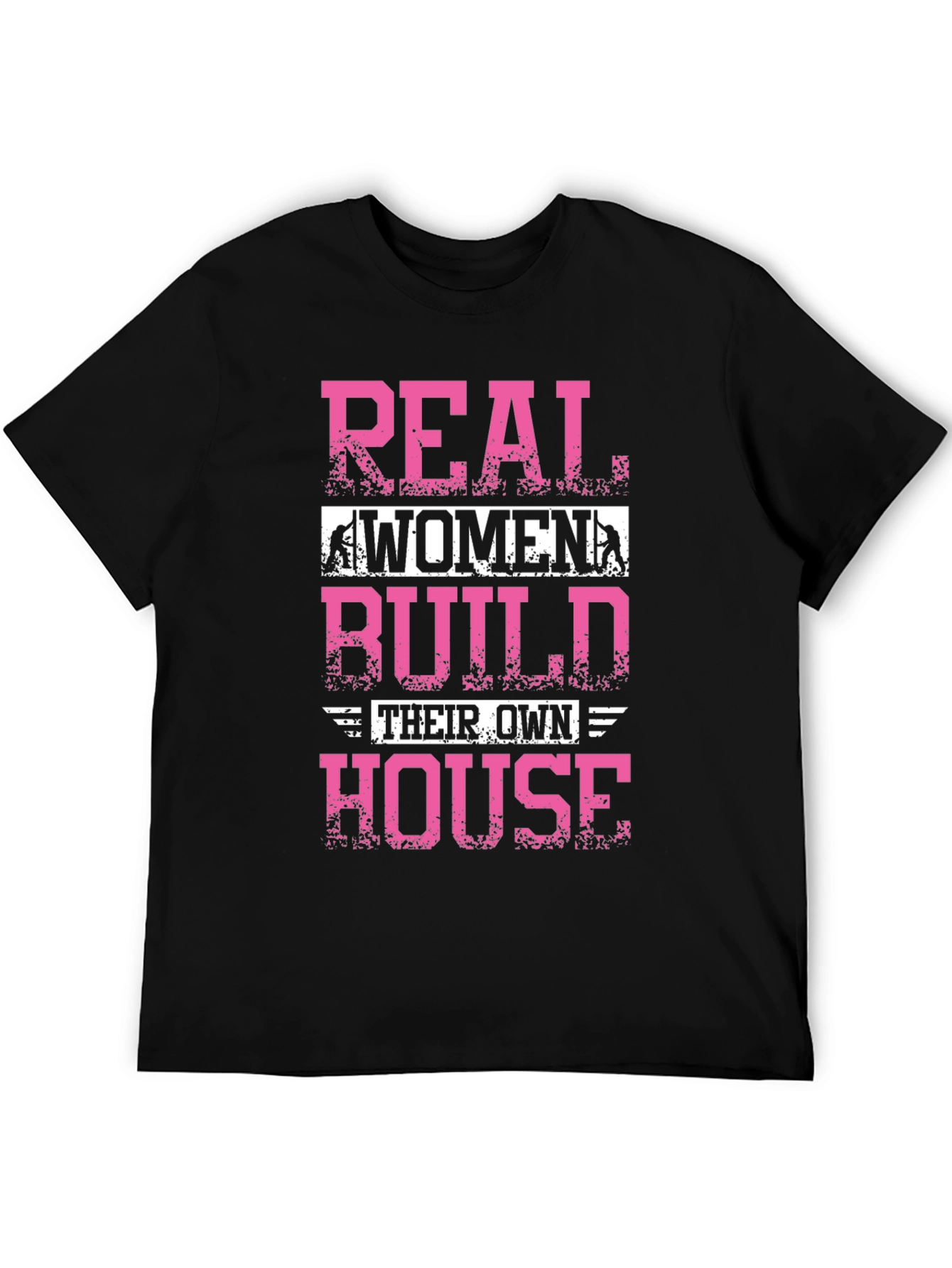 Real Women Build Houses Graphic Tee