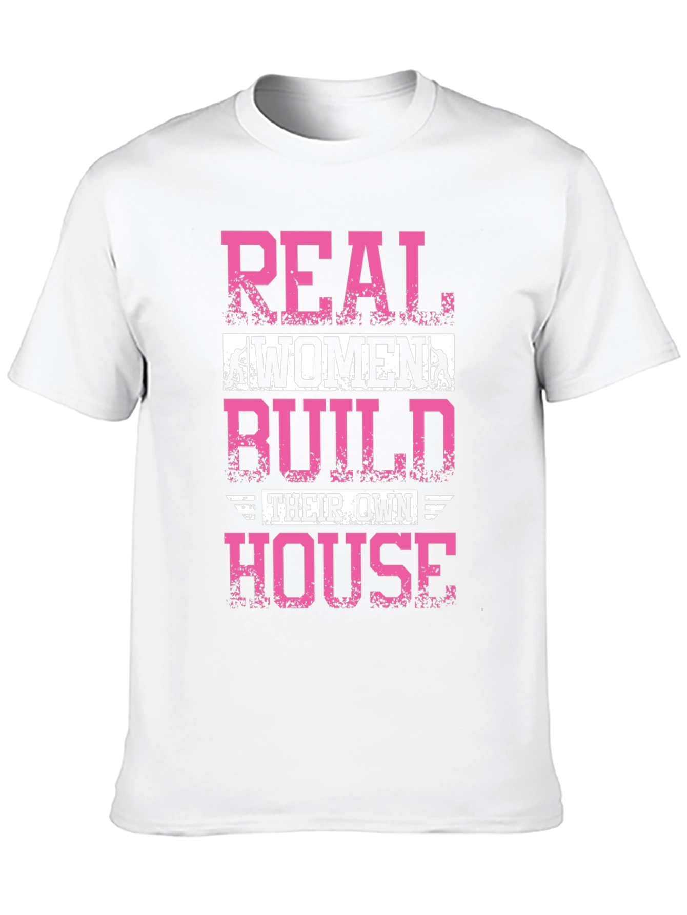 Real Women Build Houses Graphic Tee