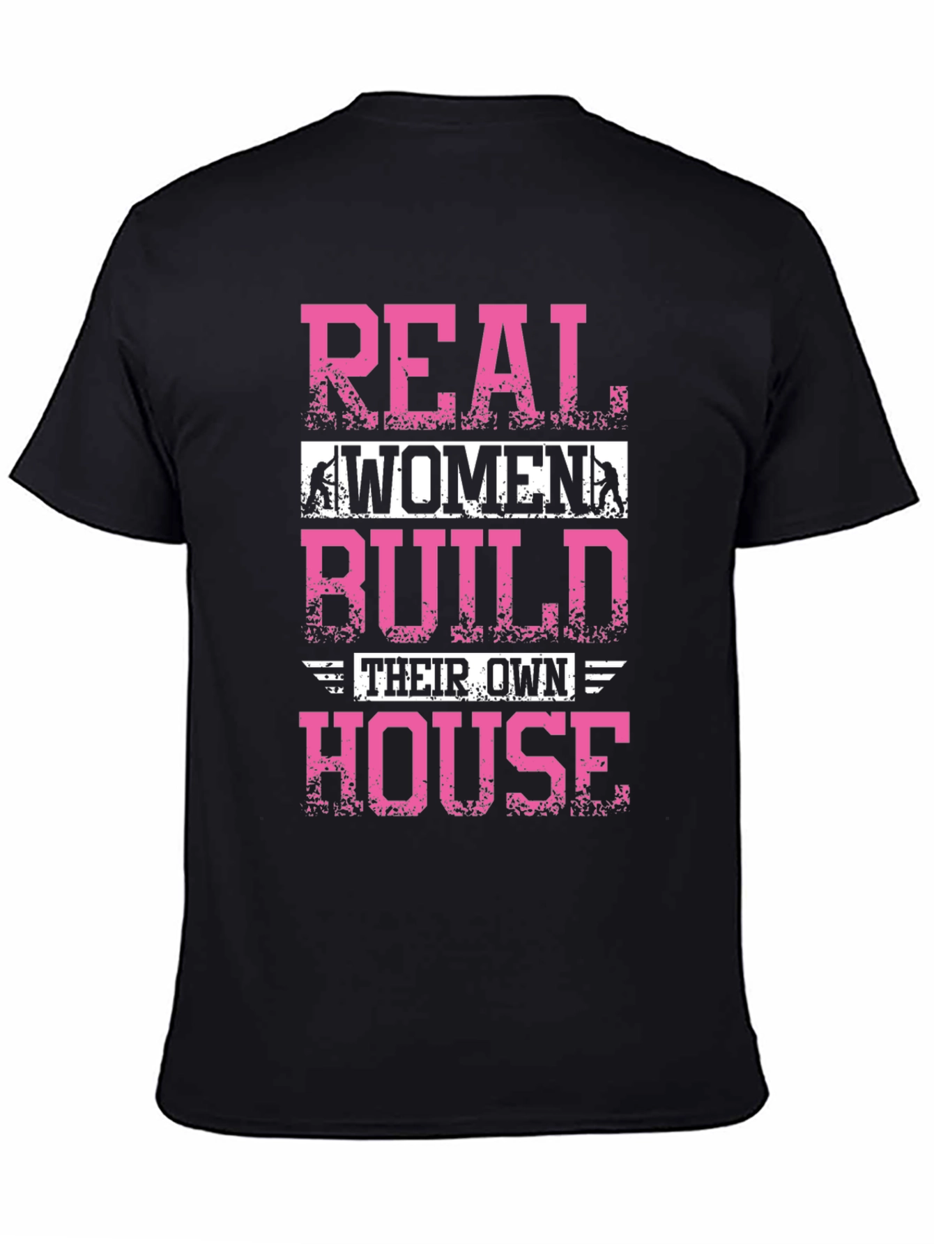 Real Women Build Houses Graphic Tee