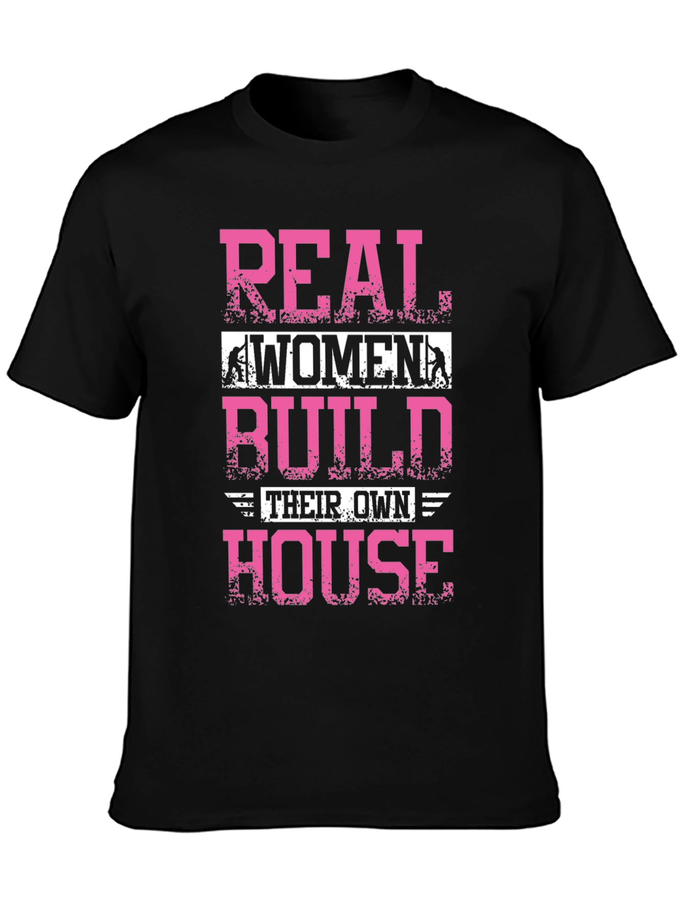 Real Women Build Houses Graphic Tee