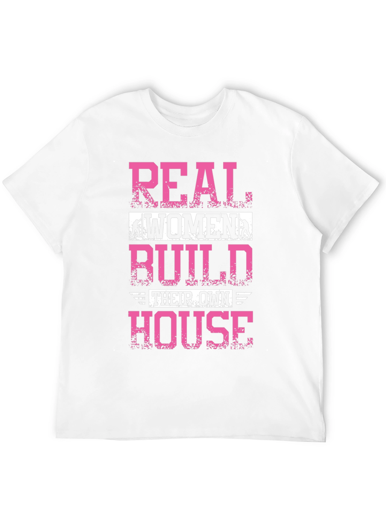 Real Women Build Houses Graphic Tee