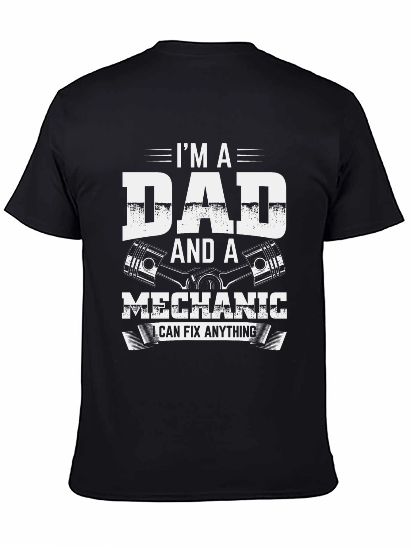 Im a Dad and a Mechanic T-Shirt