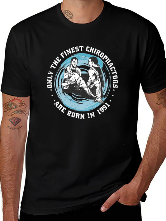 Finest Chiropractors Born in 1991 T-Shirt