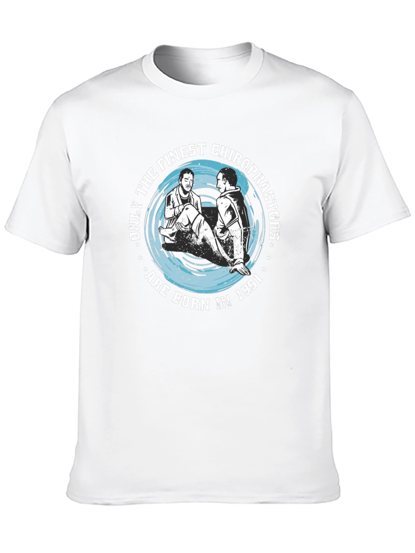 Finest Chiropractors Born in 1991 T-Shirt