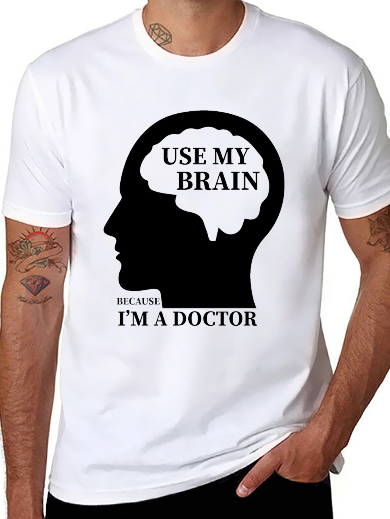 Use My Brain Im a Doctor T-Shirt