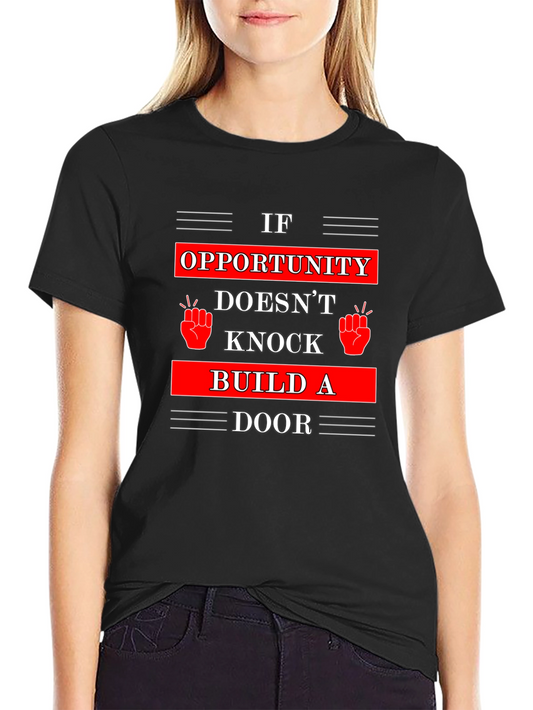 Opportunity Knocks T-Shirt - Build A Door