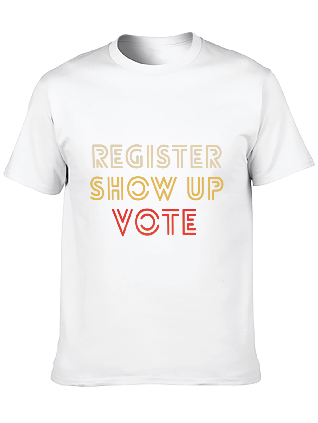 Register Show Up Vote T-Shirt - Political Statement Tee