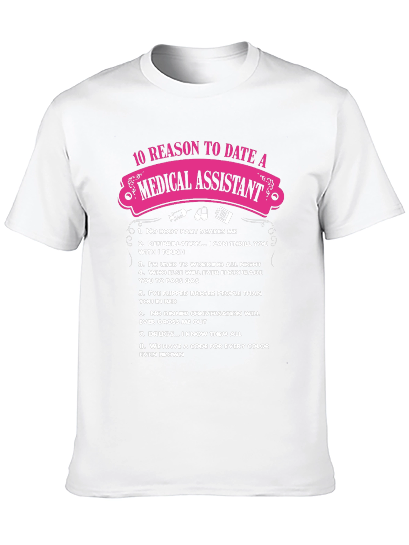 Medical Assistant 10 Reasons T-Shirt