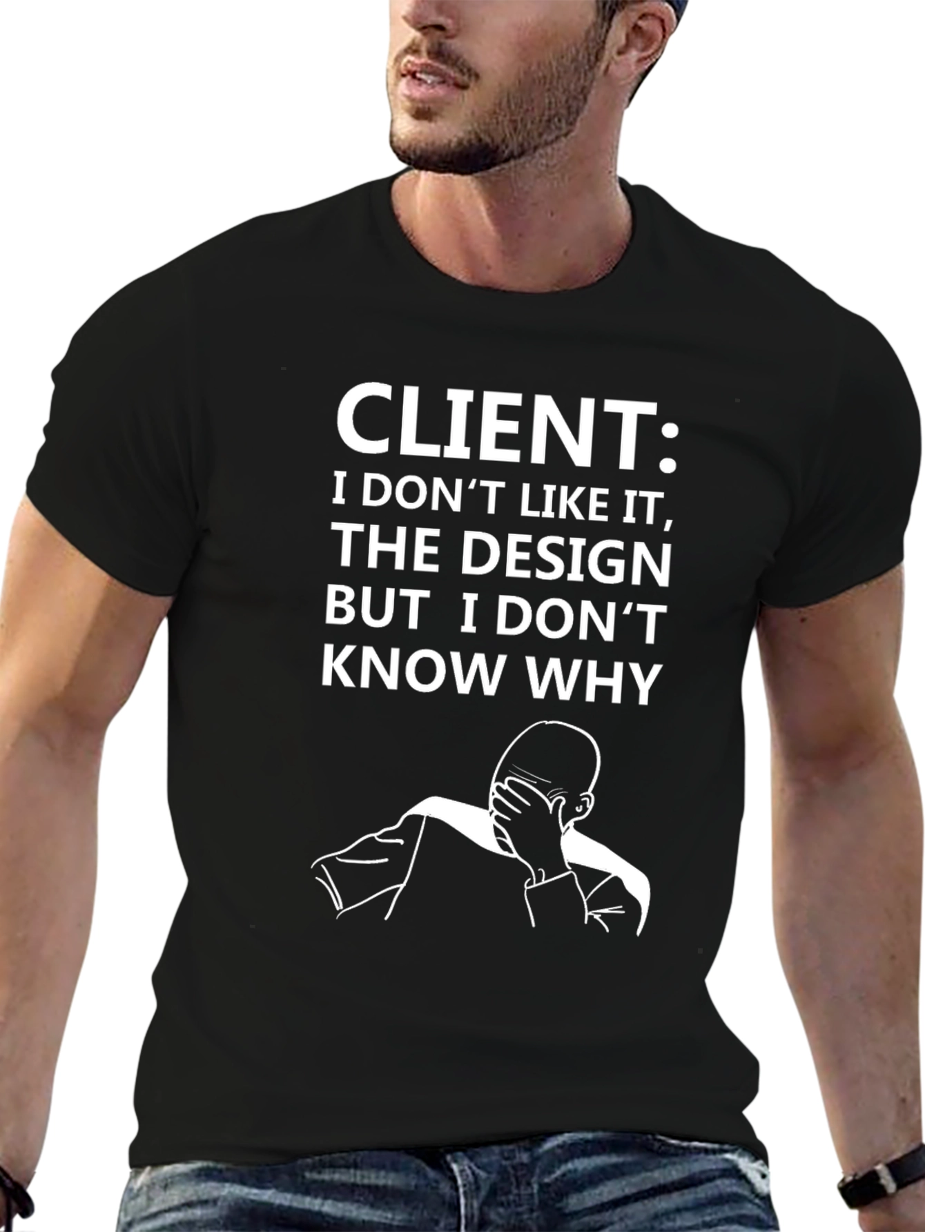 Client Design Dilemma T-Shirt