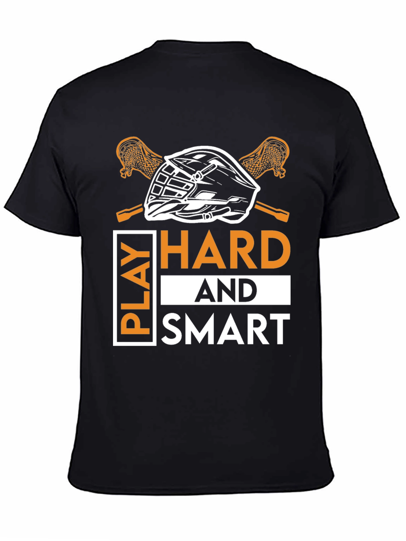 Play Hard and Smart Lacrosse T-Shirt