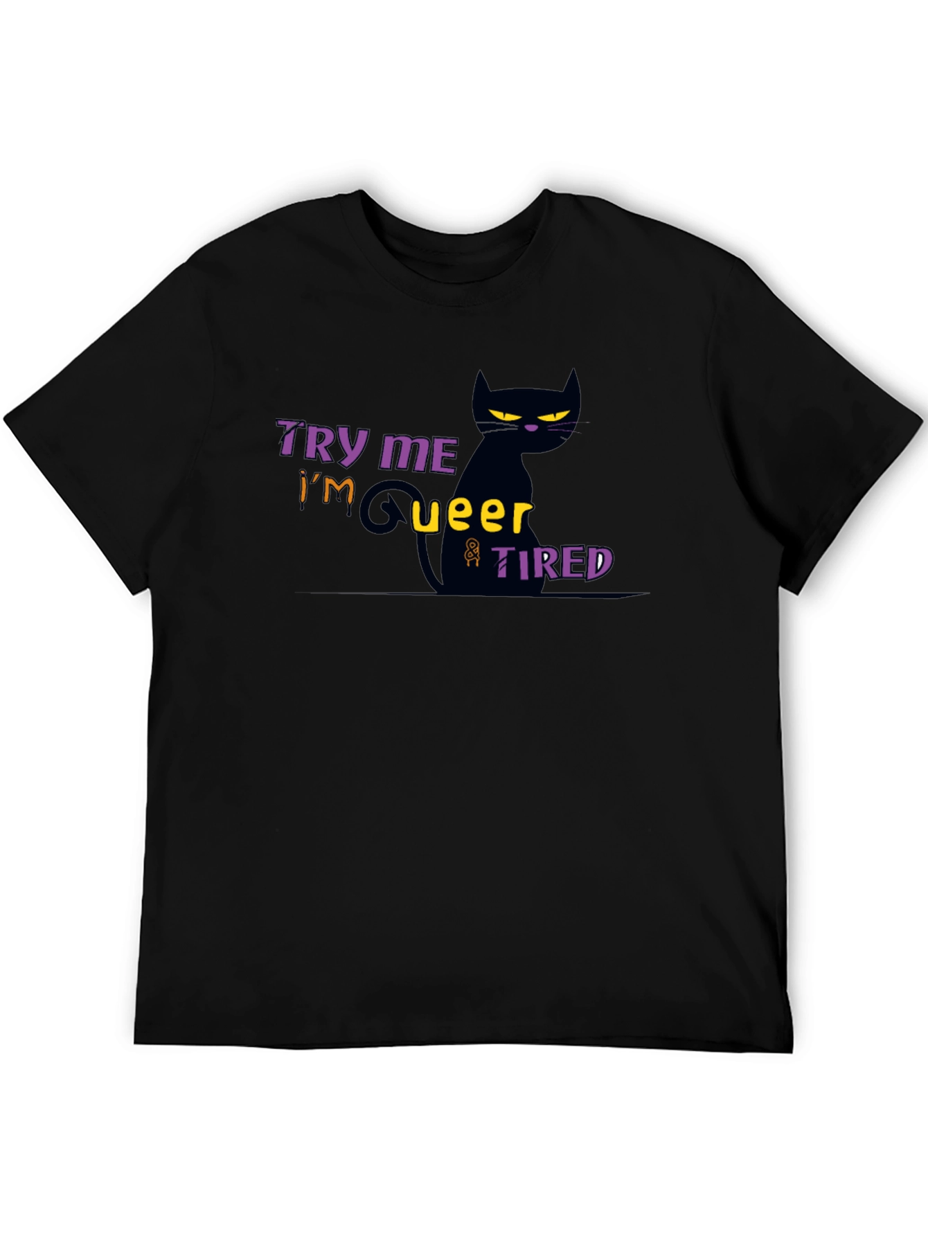 Try Me Im Queer & Tired Black Cat T-Shirt