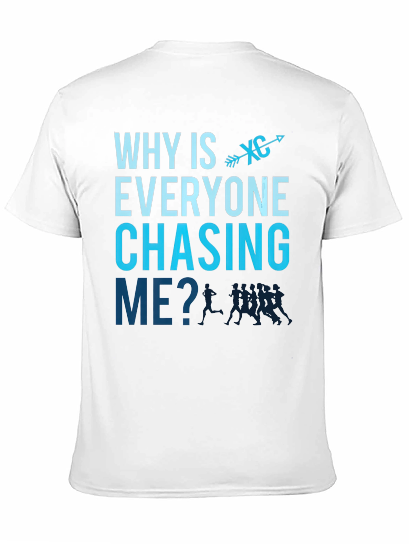 Why is Everyone Chasing Me? Cross Country Runner T-Shirt