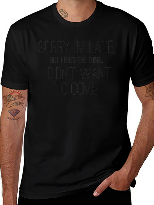 Funny Sorry Im Late Graphic Tee