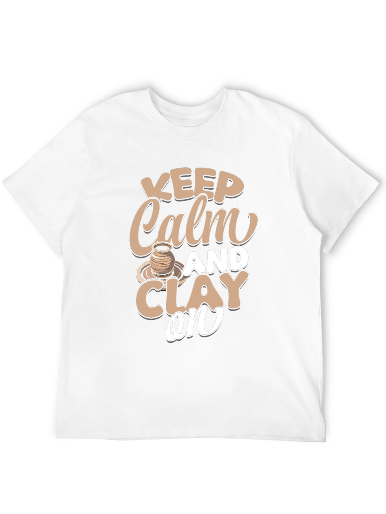 Keep Calm and Clay On T-Shirt