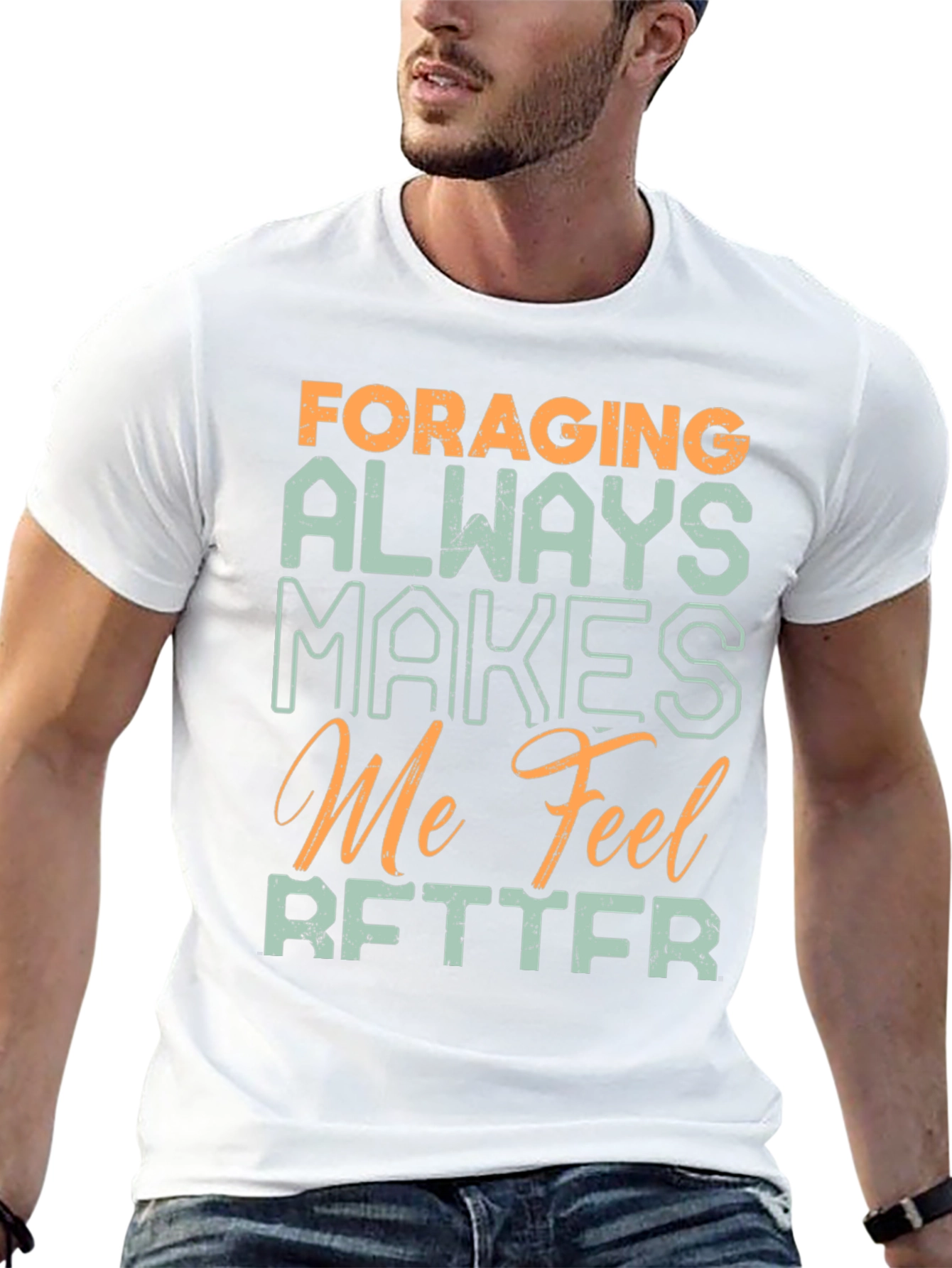 Foraging Makes Me Feel Better T-Shirt