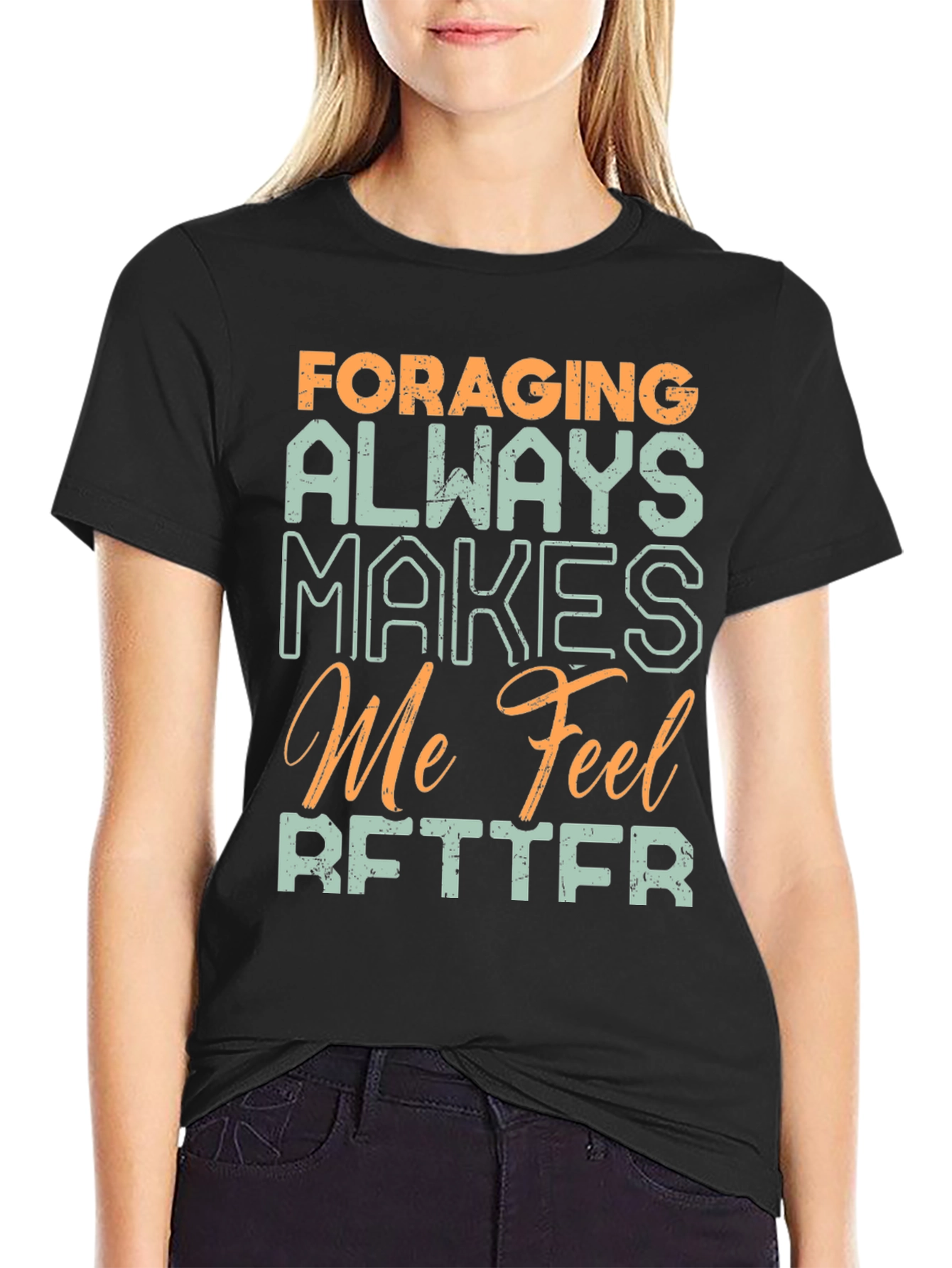 Foraging Makes Me Feel Better T-Shirt