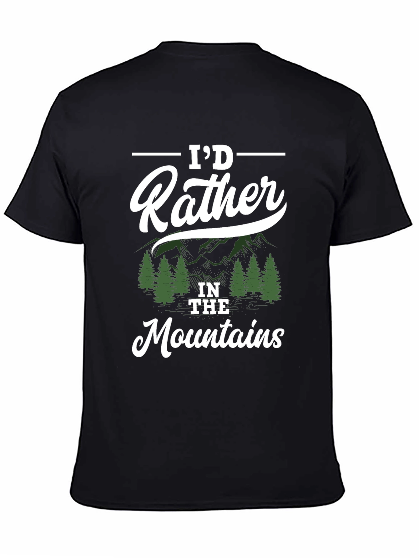 Id Rather Be In The Mountains T-Shirt